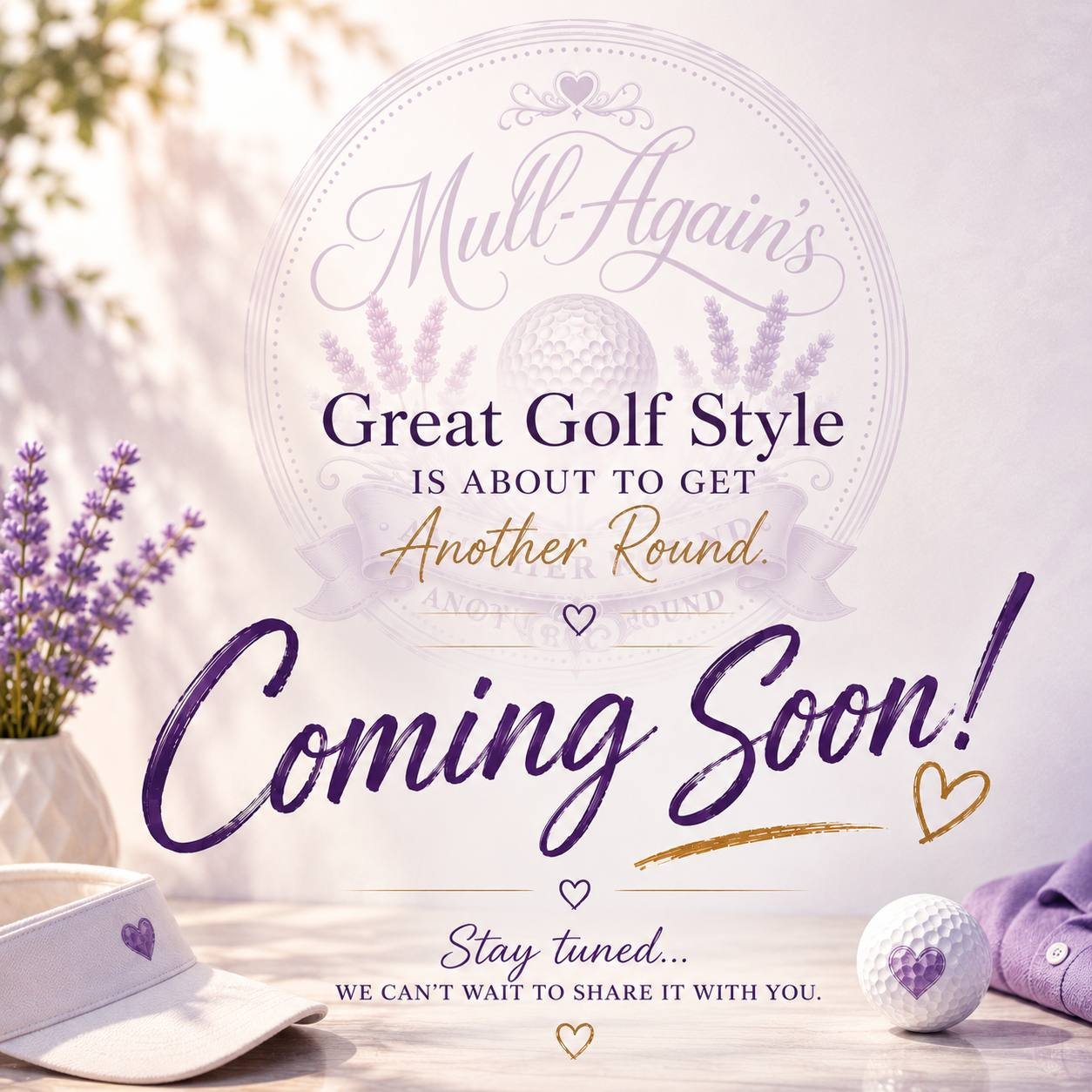 Mull-Again's. Great golf style is about to get another round. Coming soon.